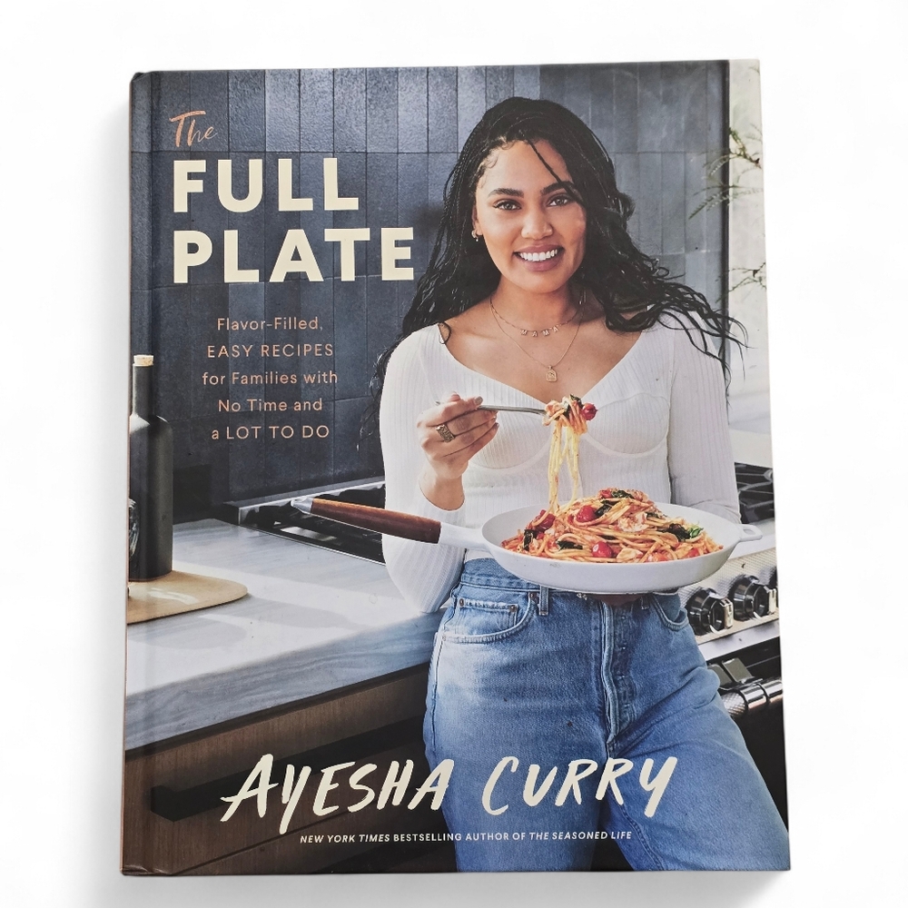 Ayesha Curry The Full Plate Cookbook Hardcover 2020 Easy Family Recipes